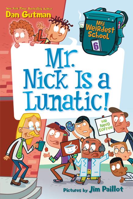 My Weirdest School #6: Mr. Nick Is a Lunatic! - Literati School Store