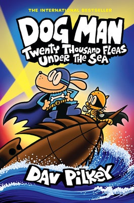 Dog Man: Twenty Thousand Fleas Under the Sea: A Graphic Novel (Dog